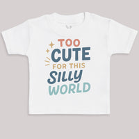 Too Cute For This Silly World - Baby Bodysuit (Choice of Style)
