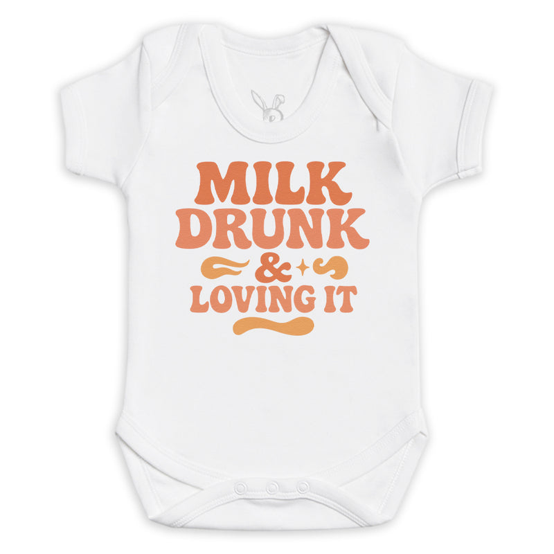 Milk Drunk And Loving It - Baby Bodysuit (Choice of Style)