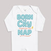 Born To Cry Forced To Nap - Baby Bodysuit (Choice of Style)