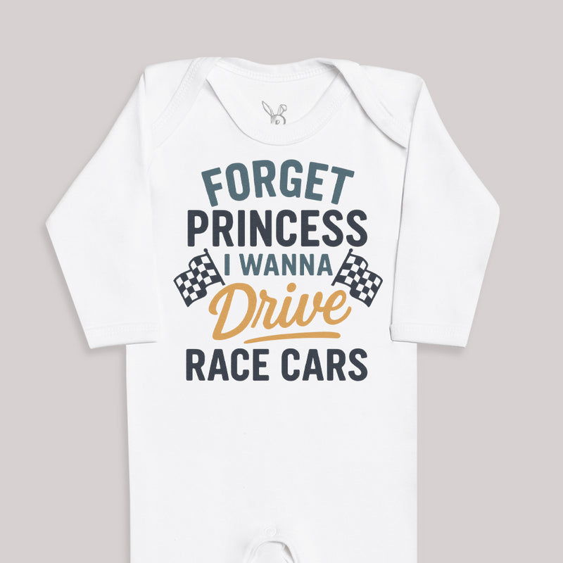 Forget Princess I Wanna Drive Race Cars - Baby Bodysuit (Choice of Style)