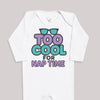 Too Cool For Nap Time - Baby Bodysuit (Choice of Style)
