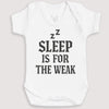 Sleep Is For The Weak - Baby Gift Set - Baby Bodysuit Gift Set