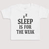 Sleep Is For The Weak - Baby Gift Set - Baby Bodysuit Gift Set