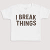 I Break Things - Baby Gift Set - Baby Bodysuit Gift Set