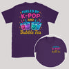 Fueled by K-Pop and Bubble Tea - K-Pop Graphic Printed T-Shirt