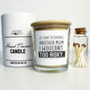 I Wouldn't Choose Another Mum Too Risky - Luxury Candle Gift