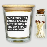 Mum I Hope This Smells Better Than... - Luxury Candle Gift