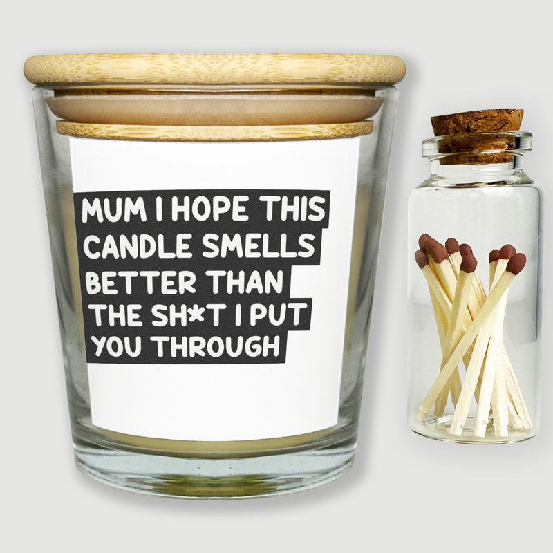 Mum I Hope This Smells Better Than... - Luxury Candle Gift