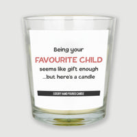 Being Your Favourite Child Is Gift Enough But Heres a Candle  - Candle Gift
