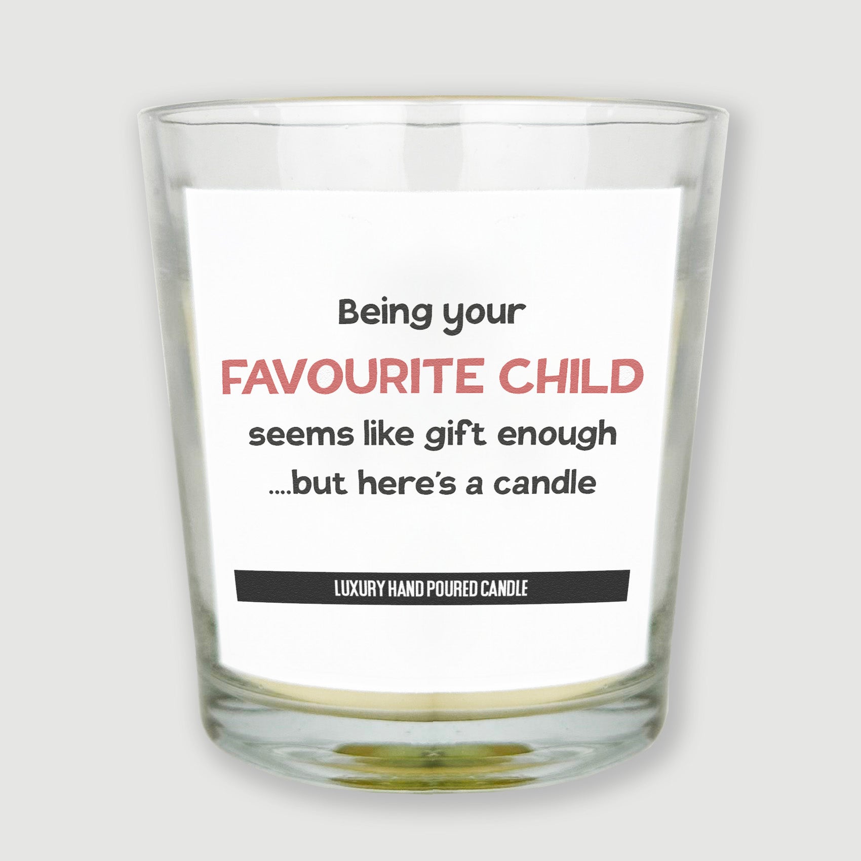Being Your Favourite Child Is Gift Enough But Heres a Candle  - Candle Gift