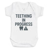 Teething In Progress - Baby Bodysuit (Choice of Style)
