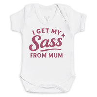 I Get My Sass From Mum - Baby Bodysuit (Choice of Style)