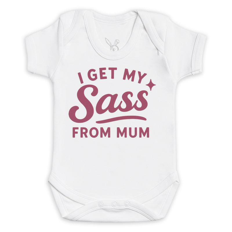 I Get My Sass From Mum - Baby Bodysuit (Choice of Style)