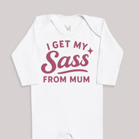 I Get My Sass From Mum - Baby Bodysuit (Choice of Style)