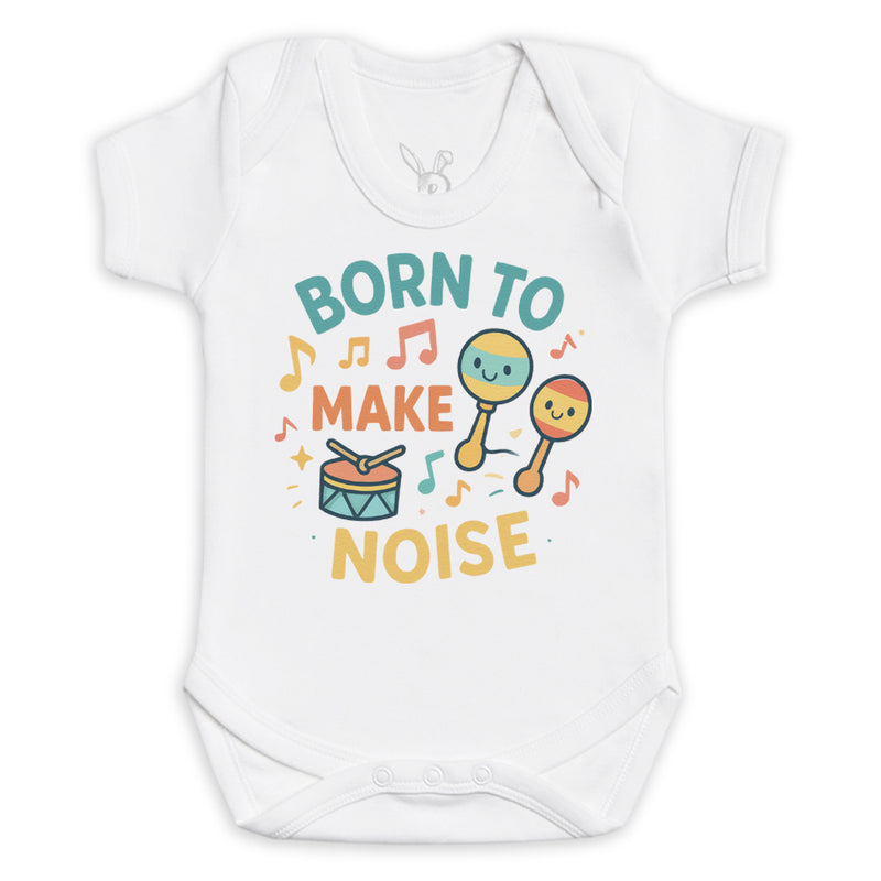 Born To Make Noise - Baby Bodysuit (Choice of Style)