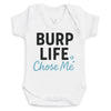 Burp Life Chose Me - Baby Bodysuit (Choice of Style)