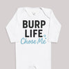 Burp Life Chose Me - Baby Bodysuit (Choice of Style)