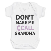 Don't Make Me Call Grandma - Baby Bodysuit (Choice of Style)