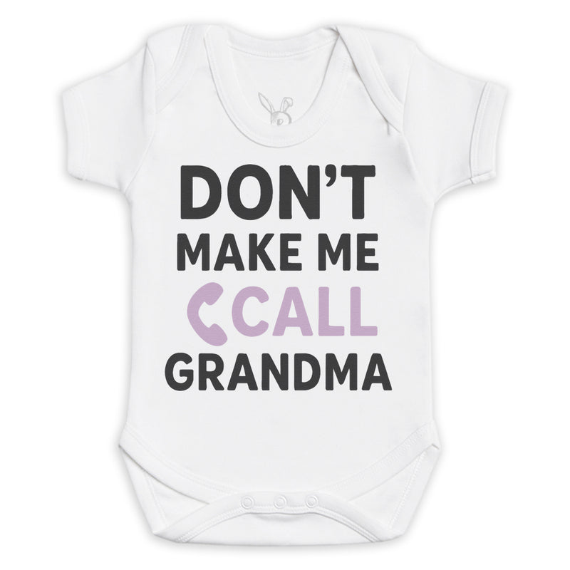 Don't Make Me Call Grandma - Baby Bodysuit (Choice of Style)