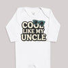 Cool Like My Uncle - Baby Bodysuit (Choice of Style)