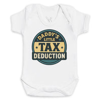 Daddys Little Tax Deduction - Baby Bodysuit (Choice of Style)