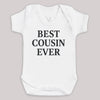 Best Cousin Ever - Baby Bodysuit (Choice of Style)