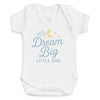 Dream Big Little One - Baby Bodysuit (Choice of Style)