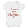 I Love My Mummy - Baby Bodysuit (Choice of Style)
