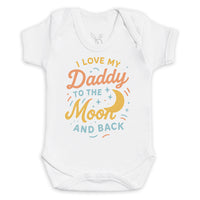 I Love My Daddy To The Moon and Back - Baby Bodysuit (Choice of Style)
