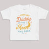 I Love My Daddy To The Moon and Back - Baby Bodysuit (Choice of Style)