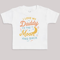 I Love My Daddy To The Moon and Back - Baby Bodysuit (Choice of Style)
