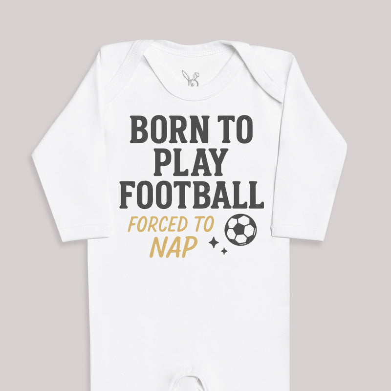 Born To Play Football Forced To Nap - Baby Bodysuit (Choice of Style)