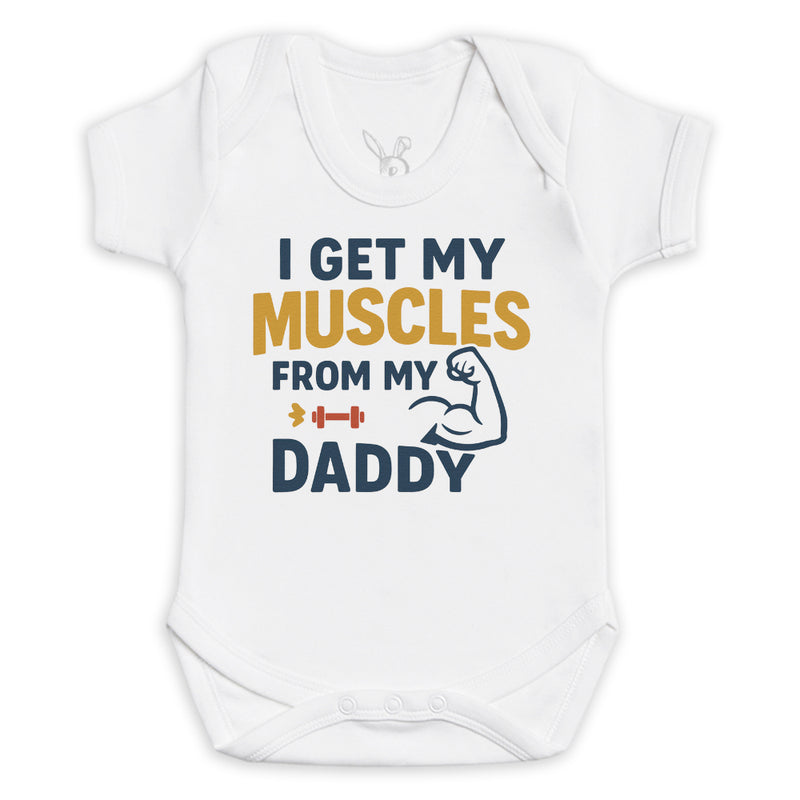 I Get My Muscles From My Daddy - Baby Bodysuit (Choice of Style)