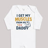 I Get My Muscles From My Daddy - Baby Bodysuit (Choice of Style)