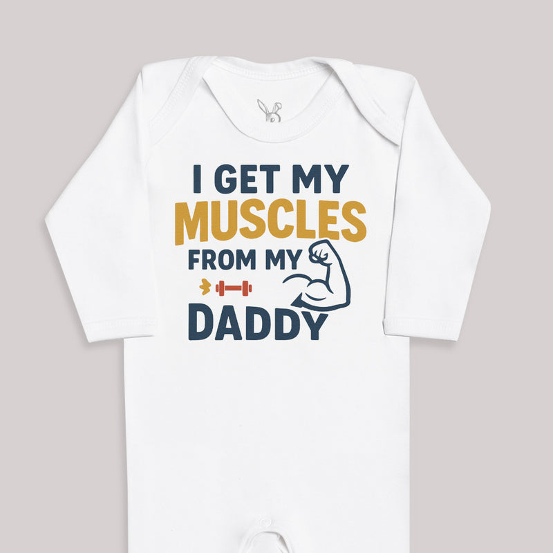 I Get My Muscles From My Daddy - Baby Bodysuit (Choice of Style)