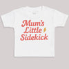 Mums Little Sidekick - Baby Bodysuit (Choice of Style)