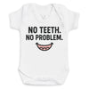 No Teeth No Problem - Baby Bodysuit (Choice of Style)