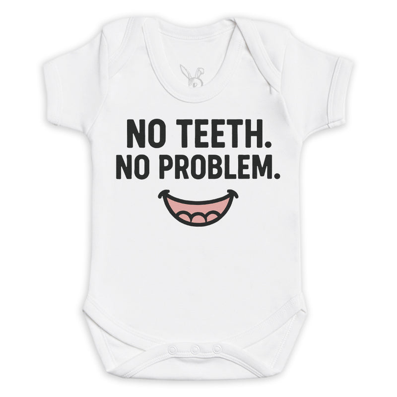 No Teeth No Problem - Baby Bodysuit (Choice of Style)