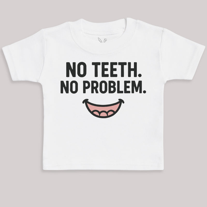 No Teeth No Problem - Baby Bodysuit (Choice of Style)