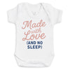 Made With Love and No Sleep - Baby Bodysuit (Choice of Style)
