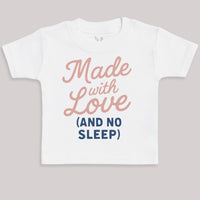 Made With Love and No Sleep - Baby Bodysuit (Choice of Style)