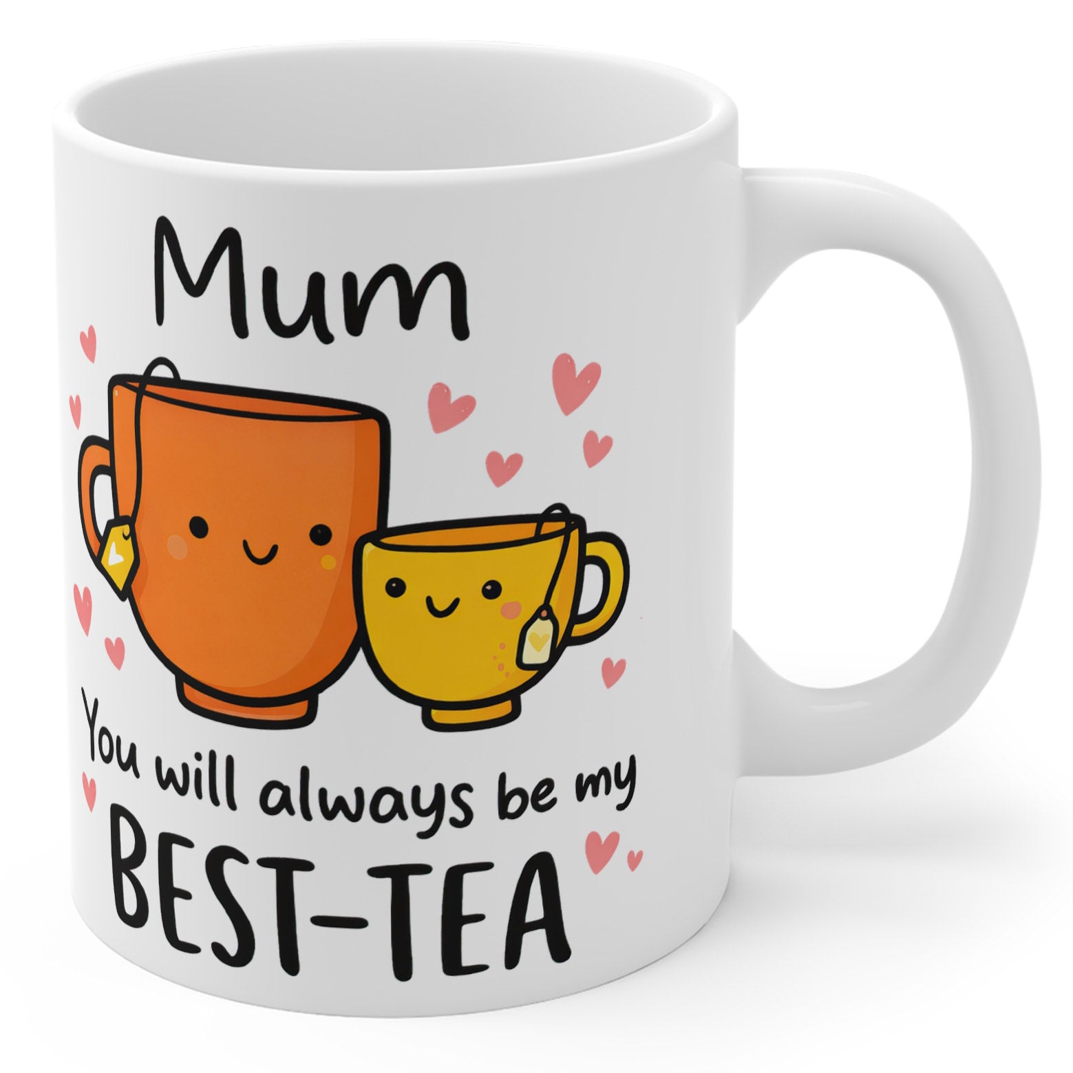 Mum Will Always Be My Best-Tea - Mug Gift