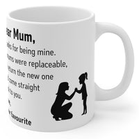 Dear Mum Thanks for being mine - Mug Gift