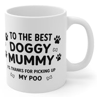 To The Best Doggy Mummy - Mug Gift