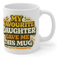 My Favourite Daughter Gave Me This - Mug Gift