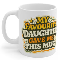 My Favourite Daughter Gave Me This - Mug Gift