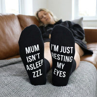 Mum Isn't Asleep, Just Resting My Eyes - Printed Funny Socks