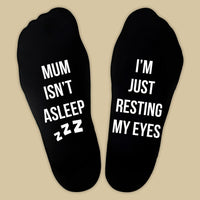 Mum Isn't Asleep, Just Resting My Eyes - Printed Funny Socks