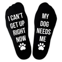 I Can't Get Up Right Now My Dog Needs Me - Printed Funny Socks