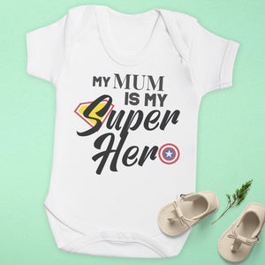 My Mum Is My Super Hero - Baby Bodysuit